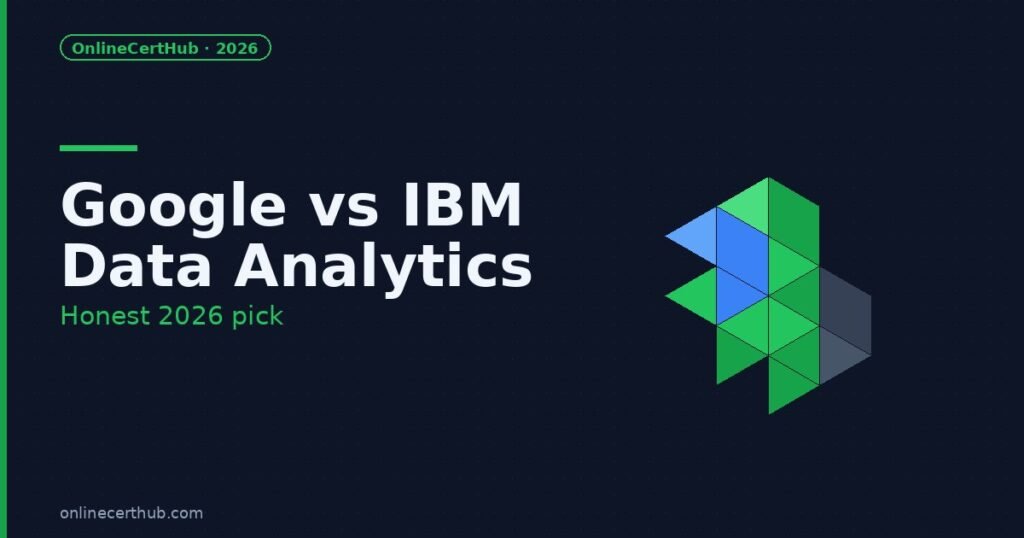 google vs ibm data analytics certificate 2026 comparison dashboard