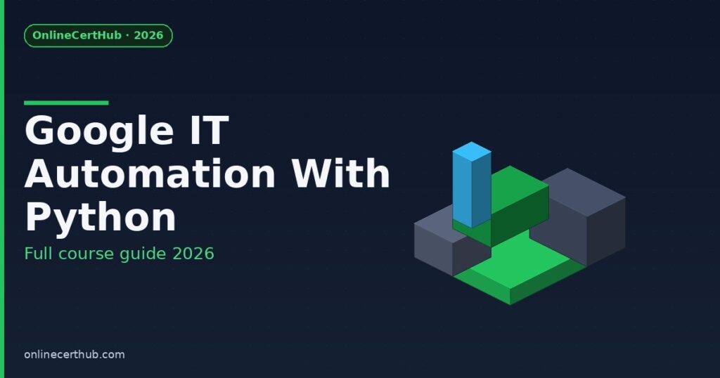 google it automation with python certificate 2026 full guide